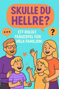 Skulle du Hellre? Ett roligt frågespel för hela familjen! Fysisk Bok